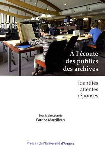 A l'écoute des publics des archives : identités, attentes, réponses : actes de la journée d'étude du