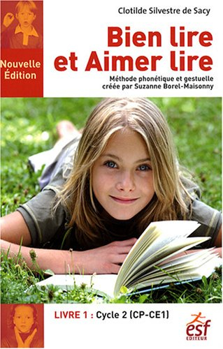 Bien lire et aimer lire : méthode phonétique et gestuelle créée par Suzanne Borel-Maisonny. Vol. 1. 
