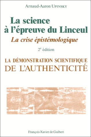 la science à l'épreuve du linceul : la crise épistémologique (la démonstration scientifique de l'aut