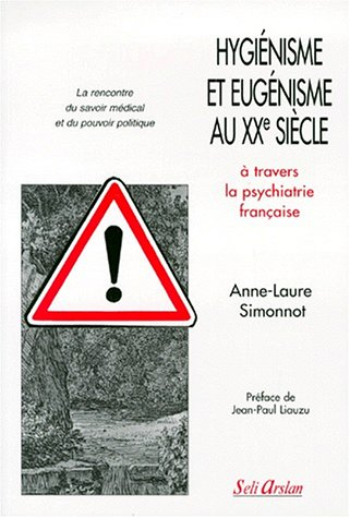 Hygiénisme et eugénisme au XXe siècle : à travers la psychiatrie française