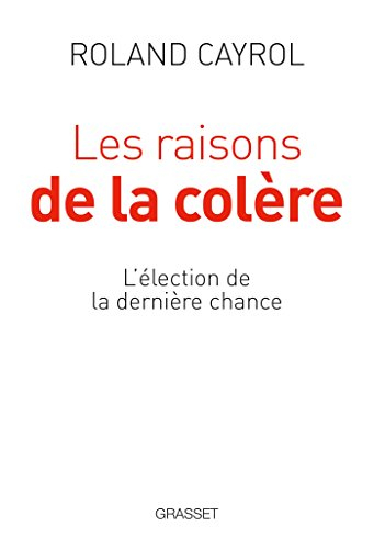 Les raisons de la colère : l'élection de la dernière chance