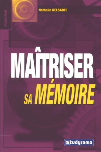 Maîtriser sa mémoire