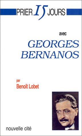 Prier 15 jours avec Georges Bernanos