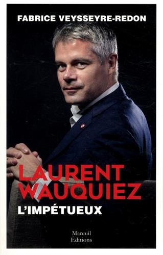Laurent Wauquiez : l'impétueux