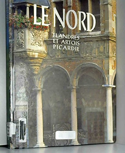 Le Nord : Flandres et Artois, Picardie