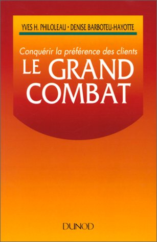 Le Grand combat : conquérir la préférence des clients
