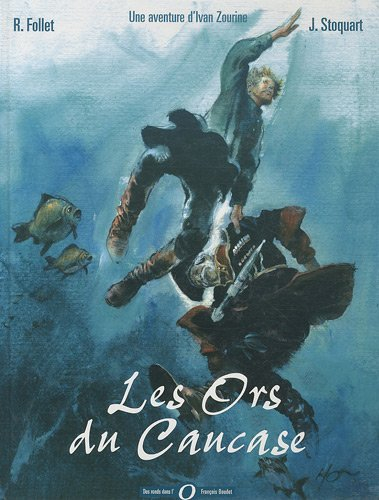 Une aventure d'Ivan Zourine. Vol. 2. Les ors du Caucase