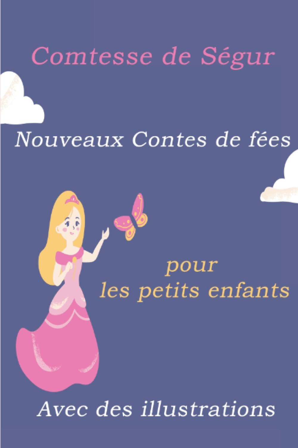 Nouveaux Contes de fées: pour les petits enfants Avec des illustrations
