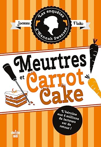 Les enquêtes d'Hannah Swensen. Vol. 9. Meurtres et carrot cake