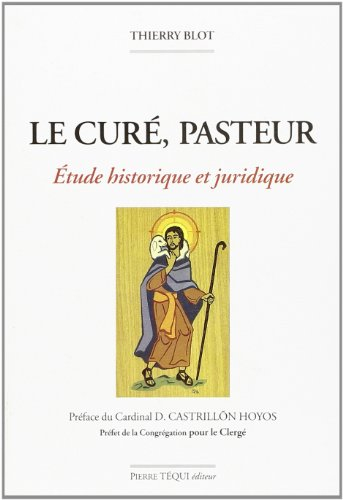 Le curé, pasteur : étude historique et juridique