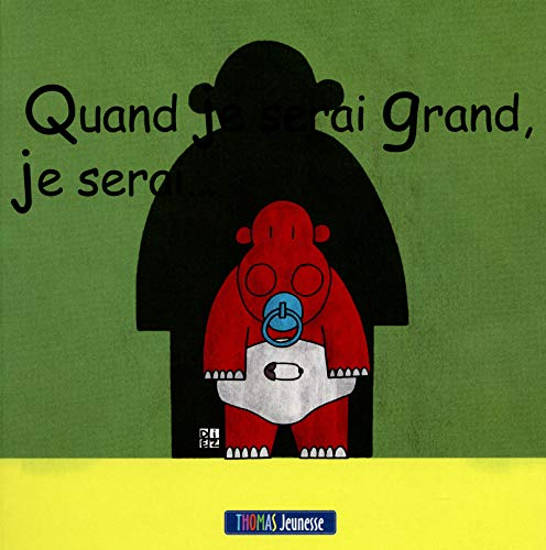Quand je serai grand, je serai...