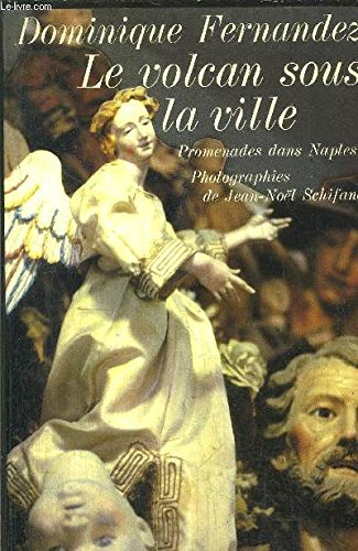Le Volcan sous la ville : Promenades dans Naples