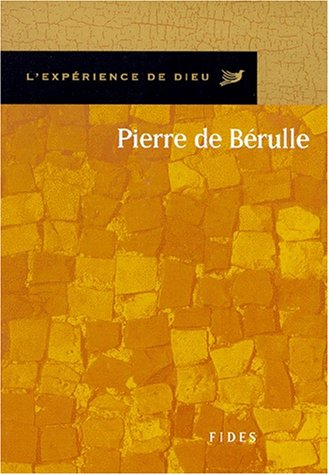 L'Expérience de Dieu avec Bérulle