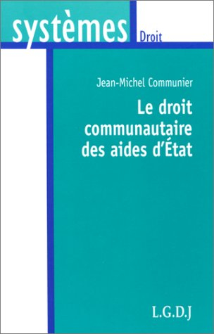 Le droit communautaire des aides d'Etat