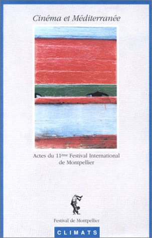 actes du 11ème festival de montpellier - cinéma et méditerranée