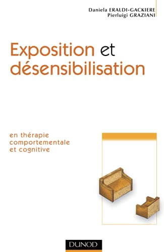 Exposition et désensibilisation : en thérapie comportementale et cognitive