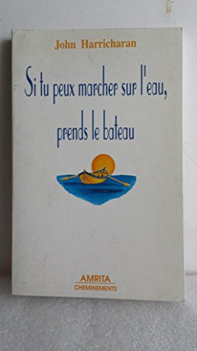 Quand tu peux marcher sur l'eau prends le bateau