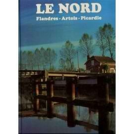Le Nord, Flandres, Artois, Picardie