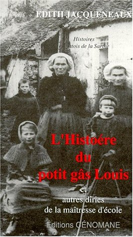 L'histoére du potit gâs Louis : et autres diries de la maîtresse d'école : histoires en patois de la