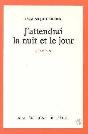 J'attendrai la nuit et le jour