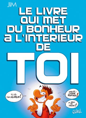 Le livre qui met du bonheur à l'intérieur de toi