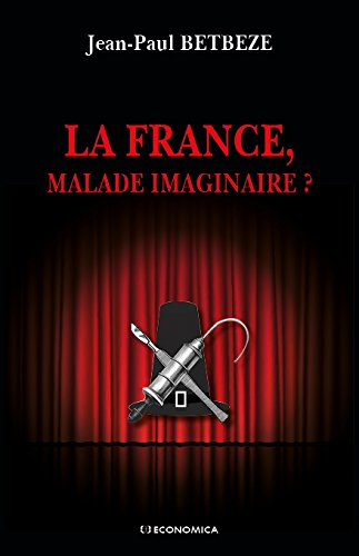 La France, malade imaginaire ?