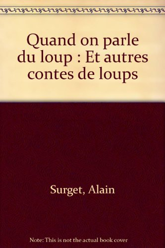 quand on parle du loup : et autres contes de loups