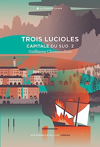 La tour de garde. Capitale du Sud. Vol. 2. Trois lucioles