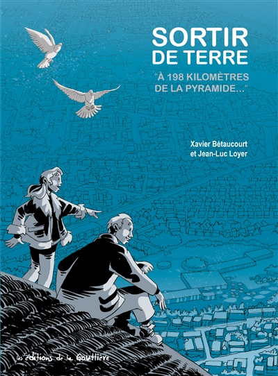 Sortir de terre : à 198 kilomètres de la pyramide...