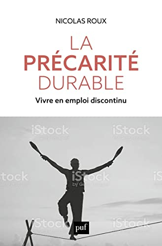 La précarité durable : vivre en emploi discontinu