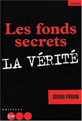 Les fonds secrets : la vérité
