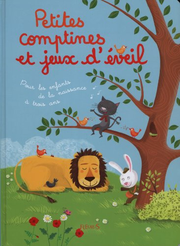 Petites comptines et jeux d'éveil : pour les enfants de la naissance à trois ans