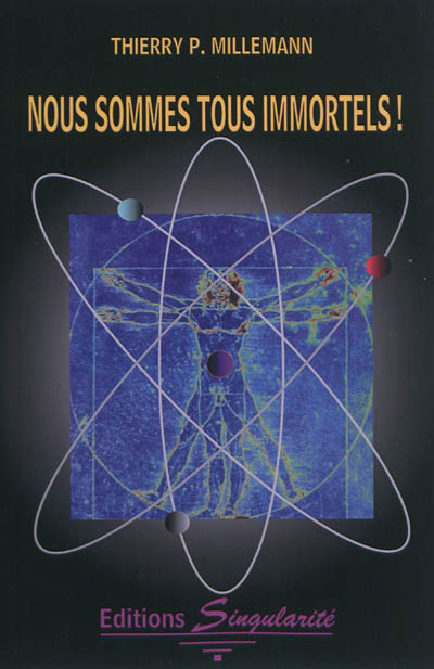 Nous sommes tous immortels !