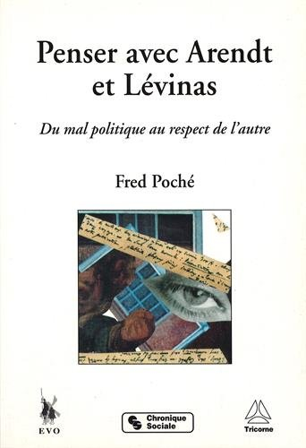 Penser avec Arendt et Lévinas : du mal politique au respect de l'autre