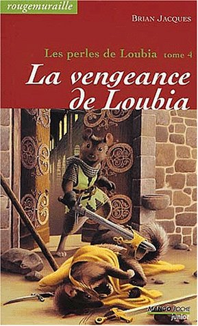 Rougemuraille : Les perles de Loubia. Vol. 4. La vengeance de Loubia