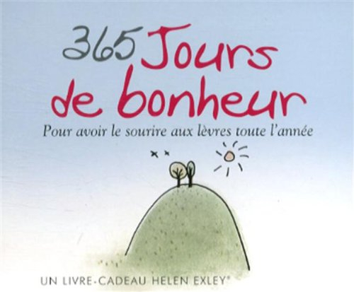 365 jours de bonheur : pour avoir le sourire aux lèvres toutes l'année