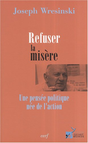 Refuser la misère : une pensée politique née de l'action