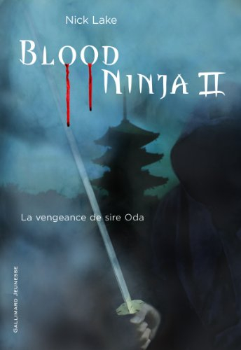Blood ninja. Vol. 2. La vengeance de sire Oda