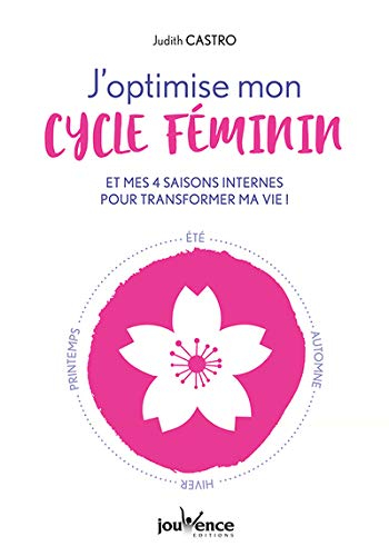 J'optimise mon cycle féminin et mes 4 saisons internes pour transformer ma vie !