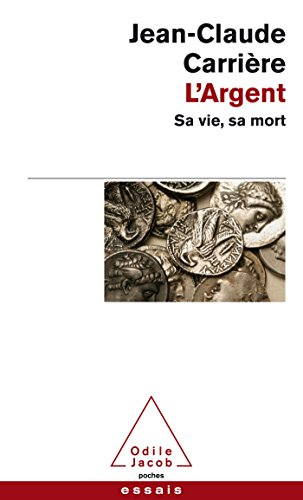 L'argent : sa vie, sa mort
