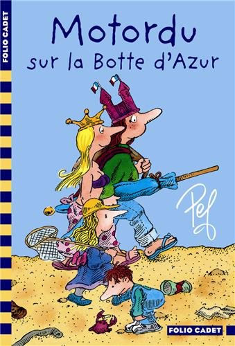 Les aventures de la famille Motordu. Motordu sur la Botte d'Azur