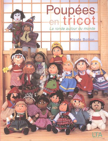 Poupées en tricot : la ronde autour du monde : 31 personnages à réaliser facilement