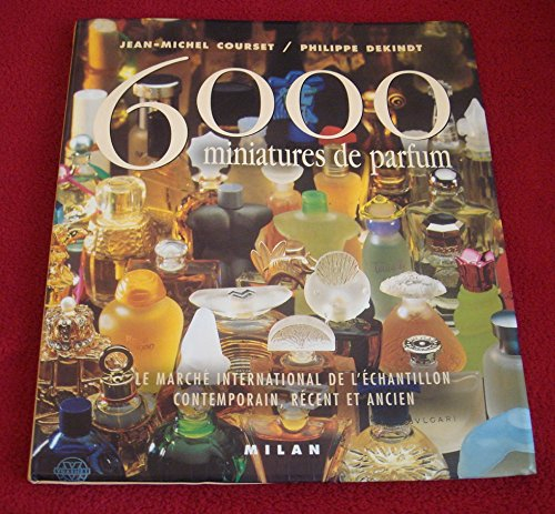 6 000 miniatures de parfums : le marché international de l'échantillon contemporain, récent et ancie