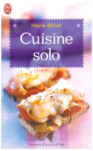 Cuisine solo : 200 recettes pour célibataires même occasionnels