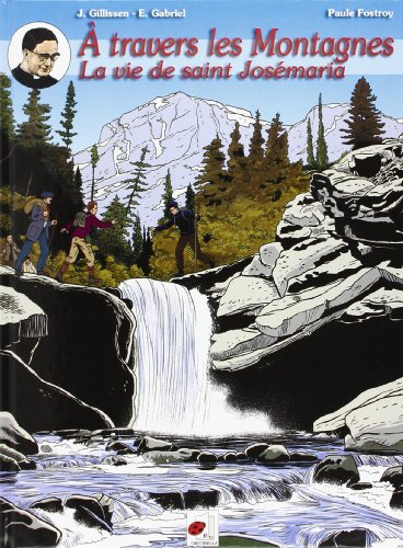 A travers les montagnes : la vie de Saint Josémaria