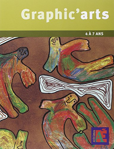 Graphic'arts : 4 à 6 ans : ateliers de création graphique à l'école maternelle