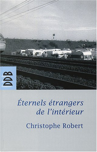 Eternels étrangers de l'intérieur ? : les groupes tsiganes en France