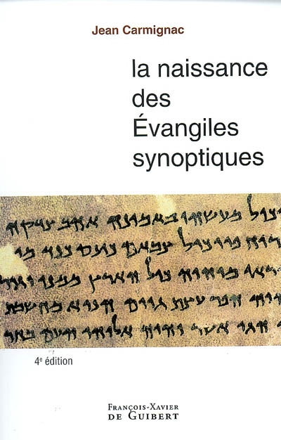 La naissance des Evangiles synoptiques