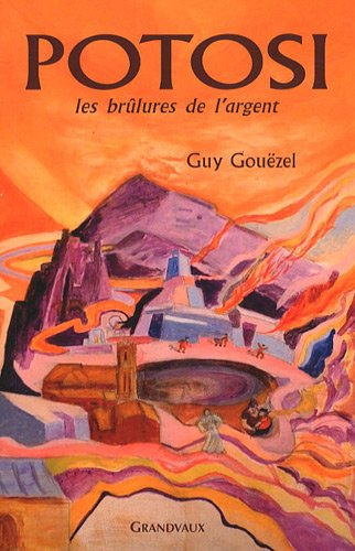 Potosi : les brûlures de l'argent