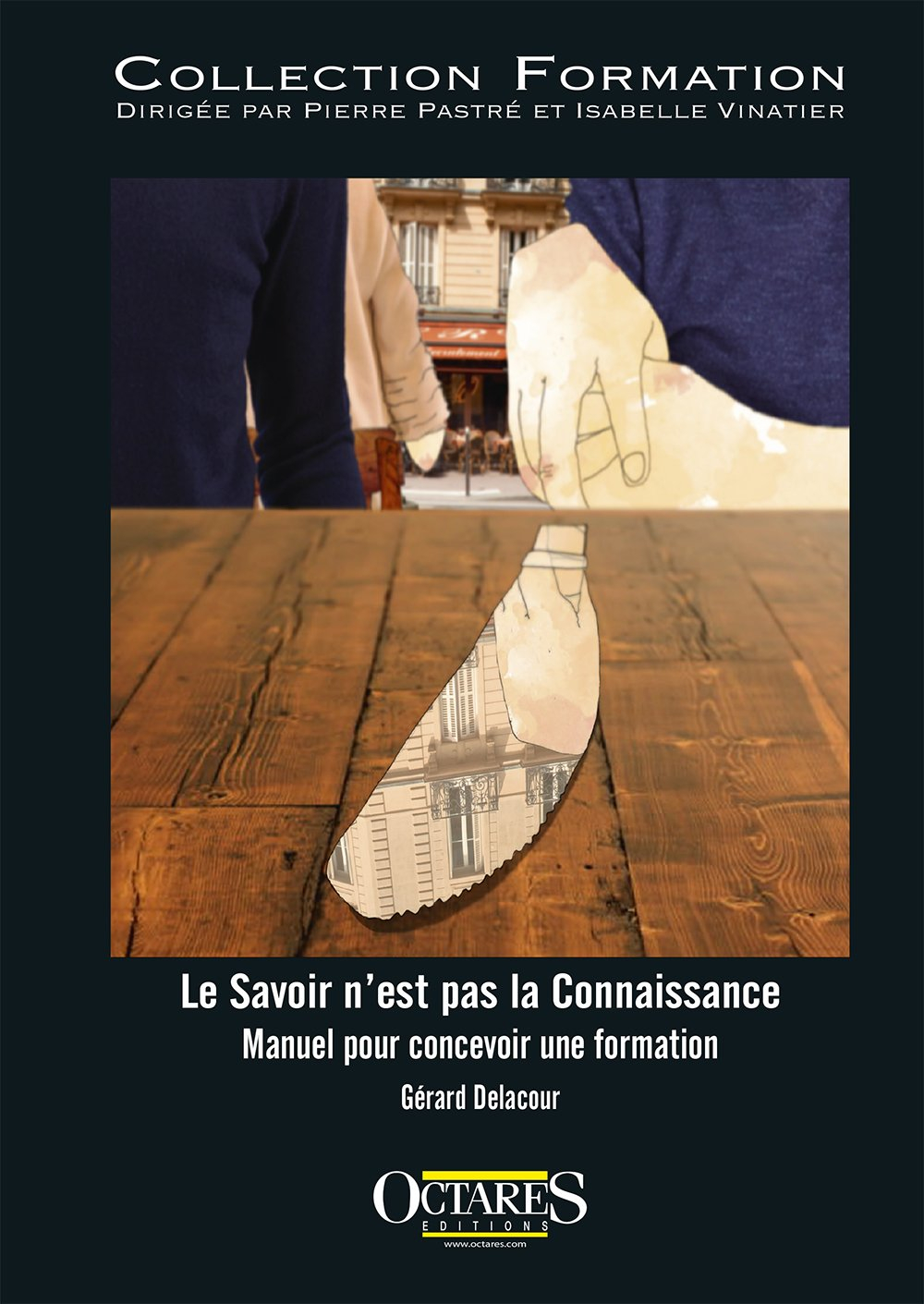 Le savoir n'est pas la connaissance : manuel pour concevoir une formation